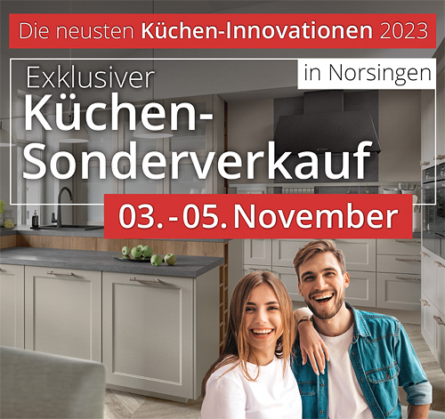 3 Tage exklusiver Küchen-Sonderverkauf in Norsingen!